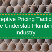 Deceptive Pricing Tactics in the Underslab Plumbing Industry