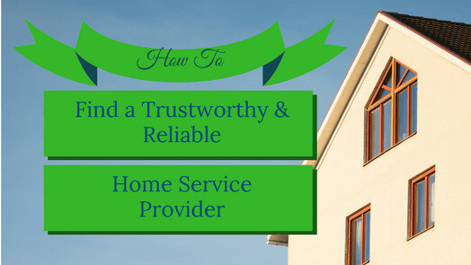 Trustworthy & Reputable Home Service Provider